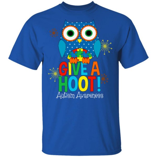 Autism Awareness Give A Hoot T-Shirts 4