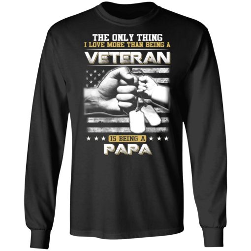 The Only Thing I Love More Than Being A Veteran Is Being A Papa Father’s Day T-Shirts - Image 9