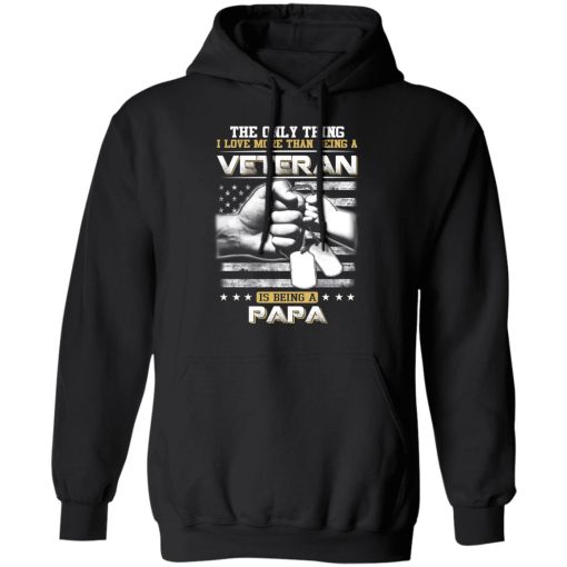 The Only Thing I Love More Than Being A Veteran Is Being A Papa Father’s Day T-Shirts - Image 10