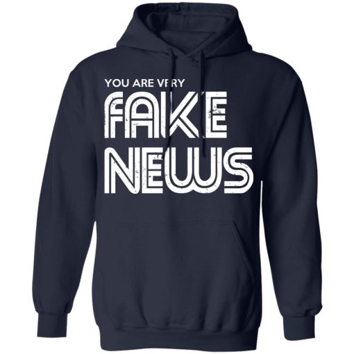 You Are Very Fake News T-Shirts - Image 11