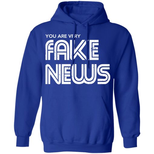 You Are Very Fake News T-Shirts - Image 13