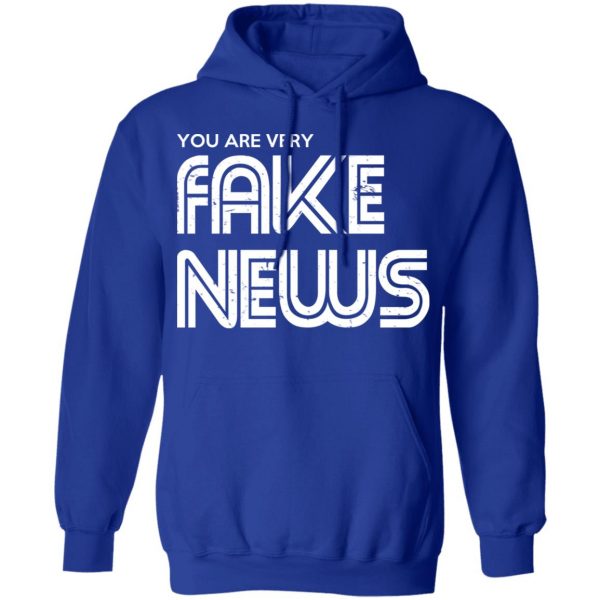 You Are Very Fake News T-Shirts 13