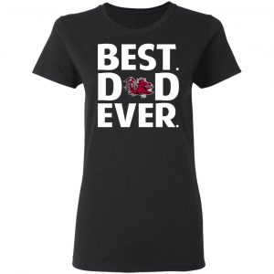 South Carolina Gamecocks Best Dad Ever T-Shirts 6