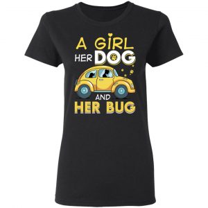 A Girl Her Dog And Her Bug T-Shirts 6