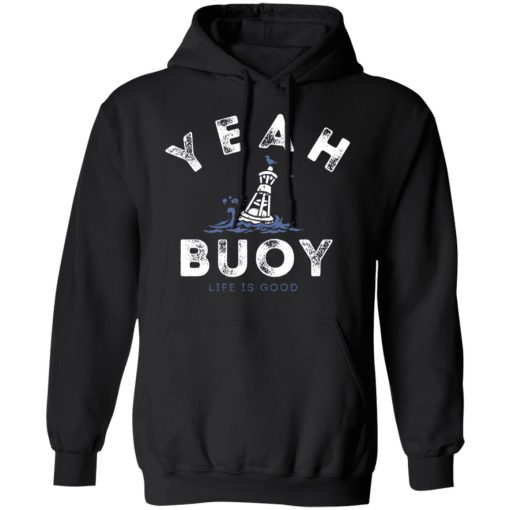 Yeah Buoy Life is Good T-Shirts - Image 10