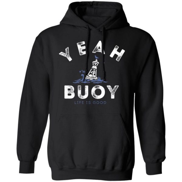 Yeah Buoy Life is Good T-Shirts 10