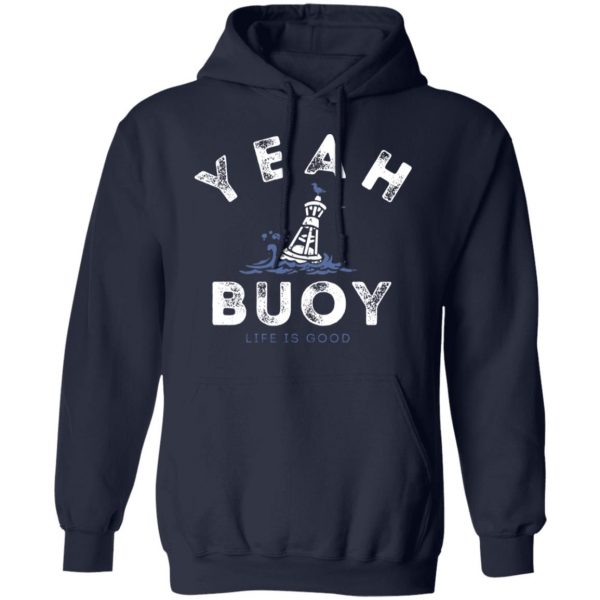 Yeah Buoy Life is Good T-Shirts 11