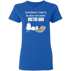 Snoopy Sometimes I Need To Be Alone And Watch Doctor Who T-Shirts 20