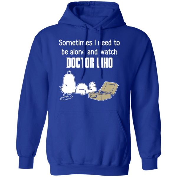 Snoopy Sometimes I Need To Be Alone And Watch Doctor Who T-Shirts 13