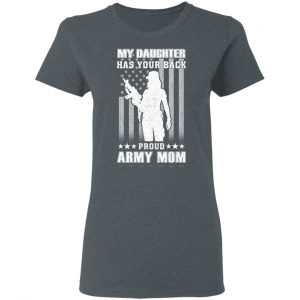 My Daughter Has Your Back Proud Army Mom T-Shirts 18
