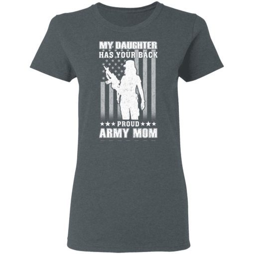 My Daughter Has Your Back Proud Army Mom T-Shirts - Image 6