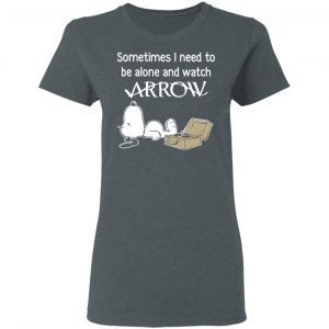 Snoopy Sometimes I Need To Be Alone And Watch Arrow T-Shirts 18