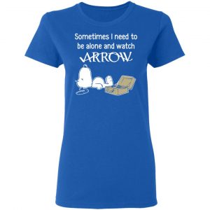 Snoopy Sometimes I Need To Be Alone And Watch Arrow T-Shirts 20