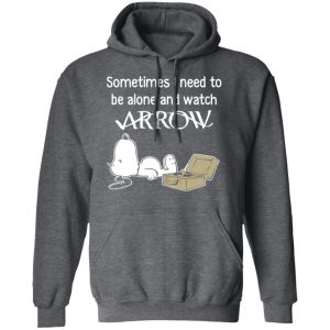 Snoopy Sometimes I Need To Be Alone And Watch Arrow T-Shirts 24