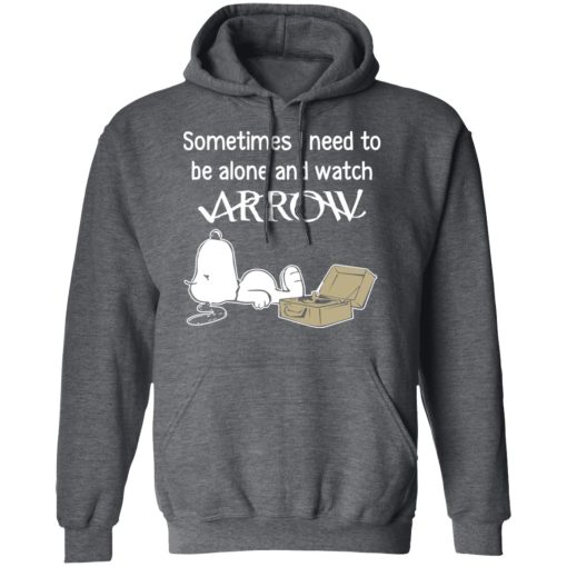 Snoopy Sometimes I Need To Be Alone And Watch Arrow T-Shirts 12