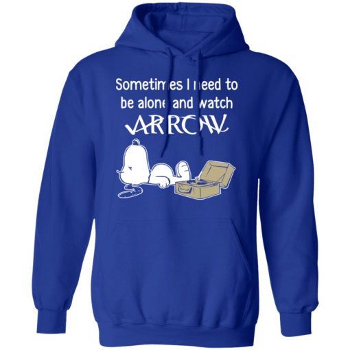 Snoopy Sometimes I Need To Be Alone And Watch Arrow T-Shirts 13