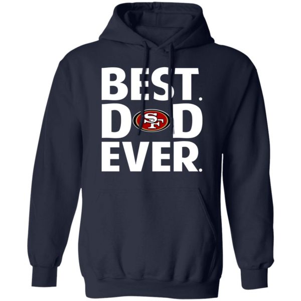 San Francisco 49ers Best Dad Ever T-Shirts 11