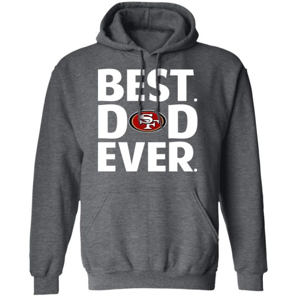 San Francisco 49ers Best Dad Ever T-Shirts 12