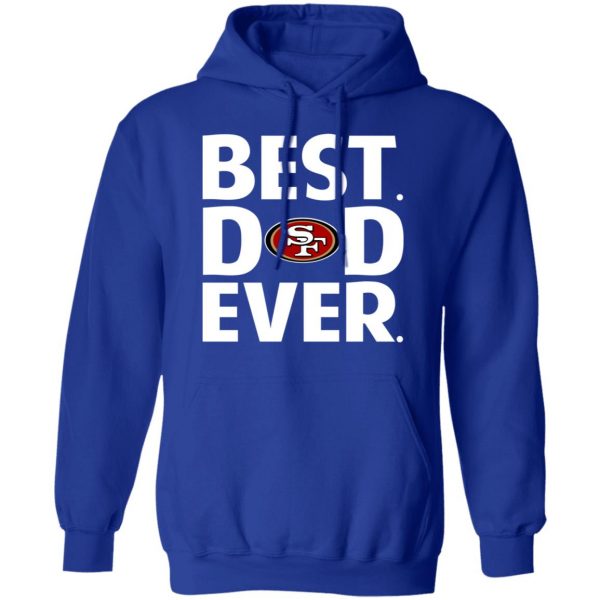 San Francisco 49ers Best Dad Ever T-Shirts 13