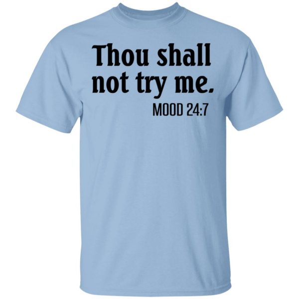 Thou Shall Not Try Me Mood 247 T-Shirts 1