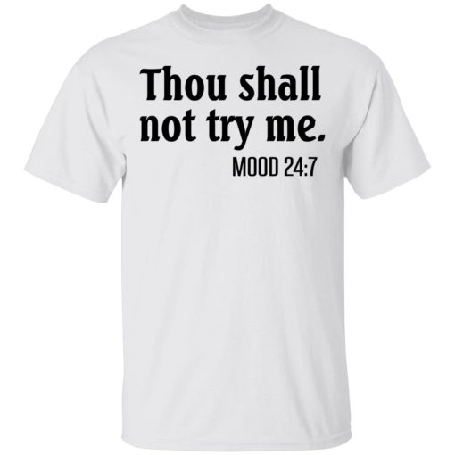 Thou Shall Not Try Me Mood 247 T-Shirts - Image 2