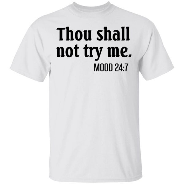 Thou Shall Not Try Me Mood 247 T-Shirts 2