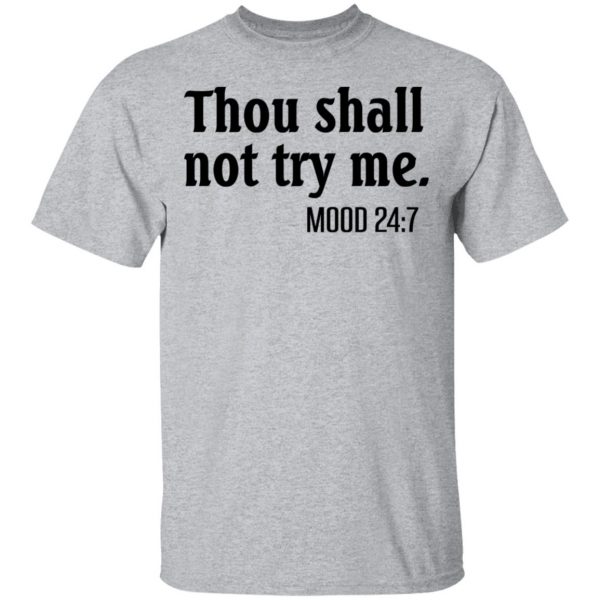 Thou Shall Not Try Me Mood 247 T-Shirts 3