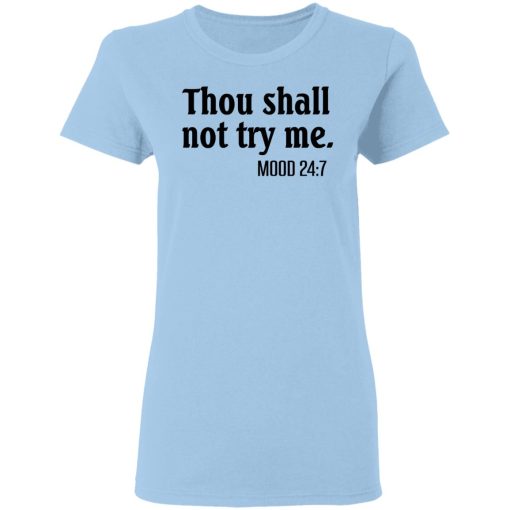 Thou Shall Not Try Me Mood 247 T-Shirts - Image 4