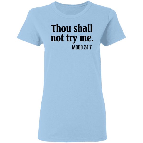 Thou Shall Not Try Me Mood 247 T-Shirts 4