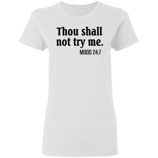 Thou Shall Not Try Me Mood 247 T-Shirts - Image 5