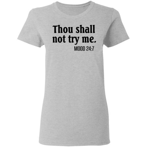 Thou Shall Not Try Me Mood 247 T-Shirts - Image 6