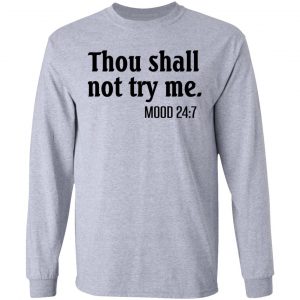 Thou Shall Not Try Me Mood 247 T-Shirts 18