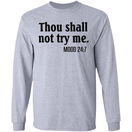 Thou Shall Not Try Me Mood 247 T-Shirts - Image 7