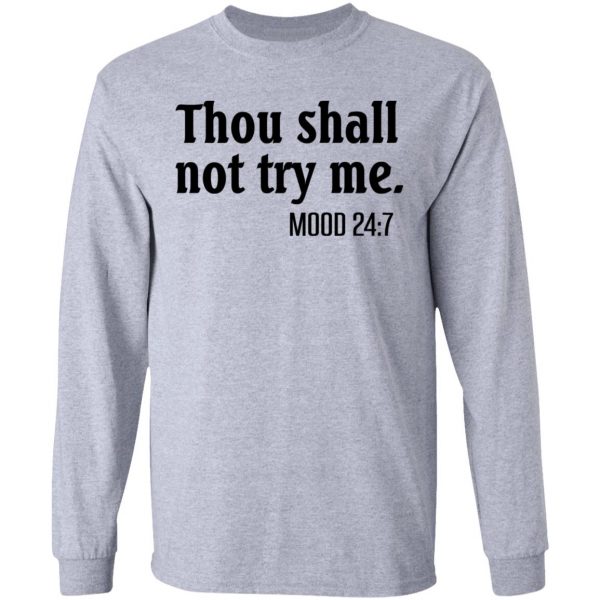 Thou Shall Not Try Me Mood 247 T-Shirts 7