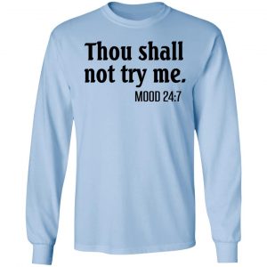 Thou Shall Not Try Me Mood 247 T-Shirts 20