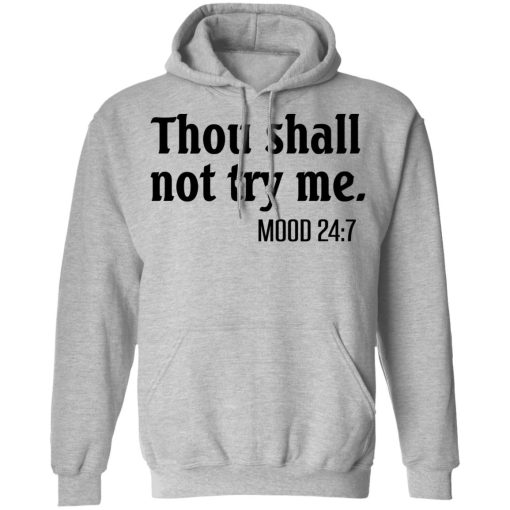 Thou Shall Not Try Me Mood 247 T-Shirts - Image 10