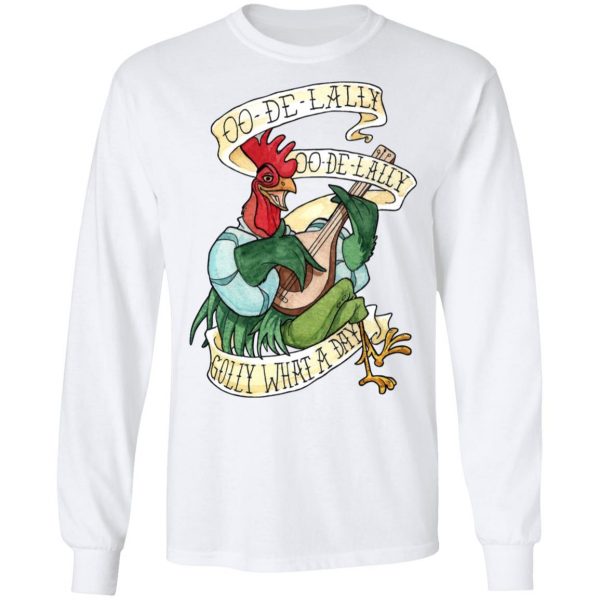 Alan-A-Dale Rooster OO-De-Lally Golly What A Day Roster Bard T-Shirts 3