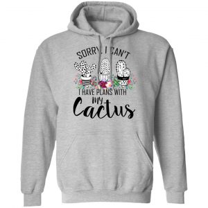 Sorry I Can’t I Have Plan With My Cactus T-Shirts 21