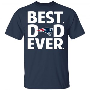 New England Patriots Best Dad Ever T-Shirts Sports 2