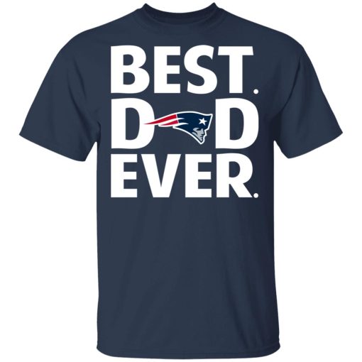 New England Patriots Best Dad Ever T-Shirts 2