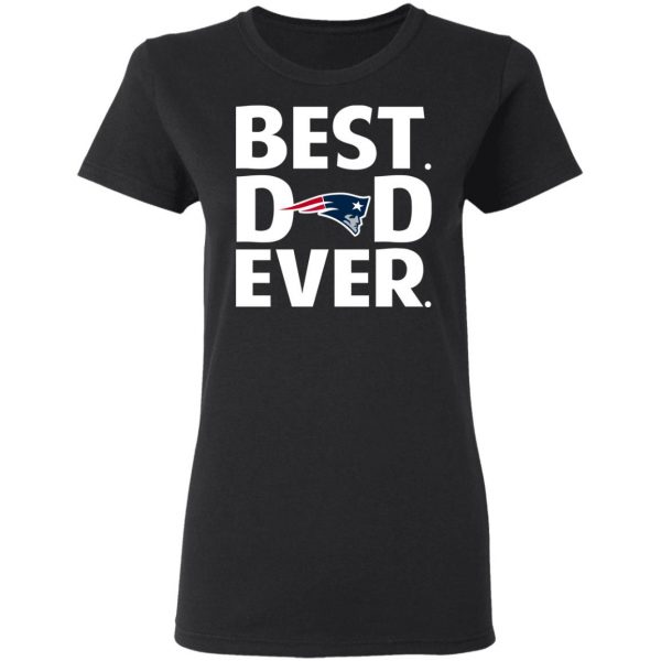 New England Patriots Best Dad Ever T-Shirts 3