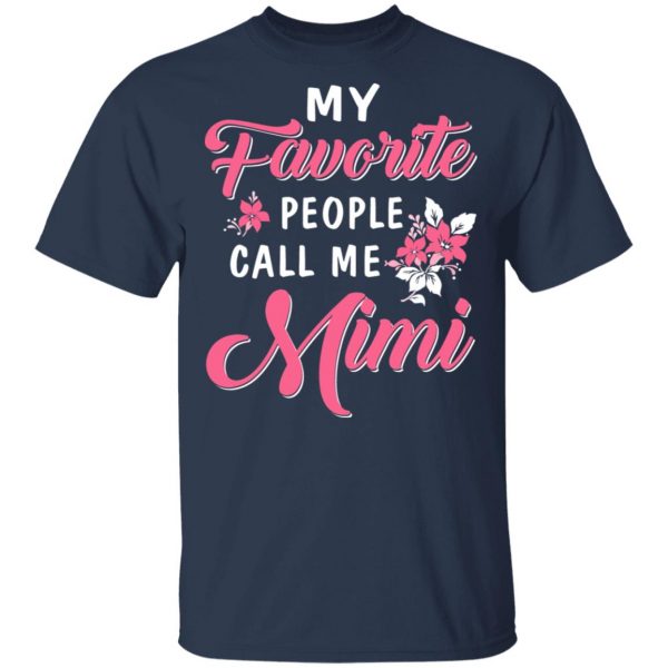 My Favorite People Call Me Mimi Mother’s Day Gift T-Shirts 2