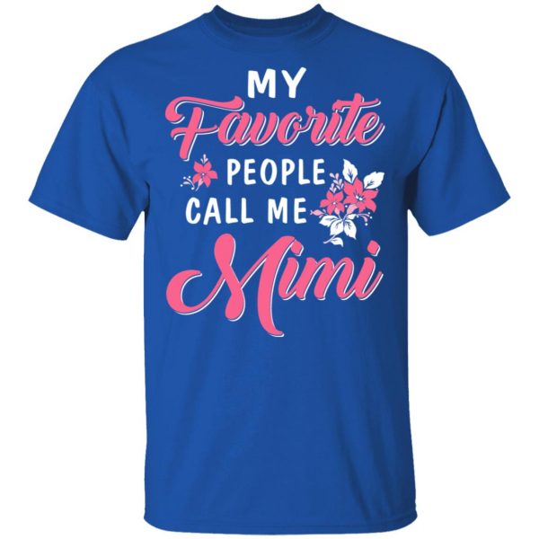 My Favorite People Call Me Mimi Mother’s Day Gift T-Shirts 3