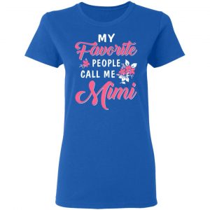 My Favorite People Call Me Mimi Mother’s Day Gift T-Shirts 17