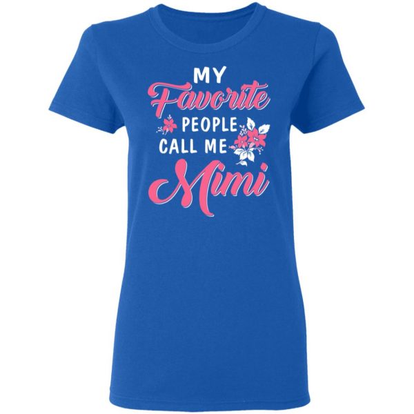 My Favorite People Call Me Mimi Mother’s Day Gift T-Shirts 5