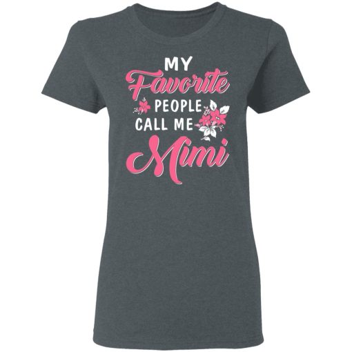 My Favorite People Call Me Mimi Mother’s Day Gift T-Shirts 7