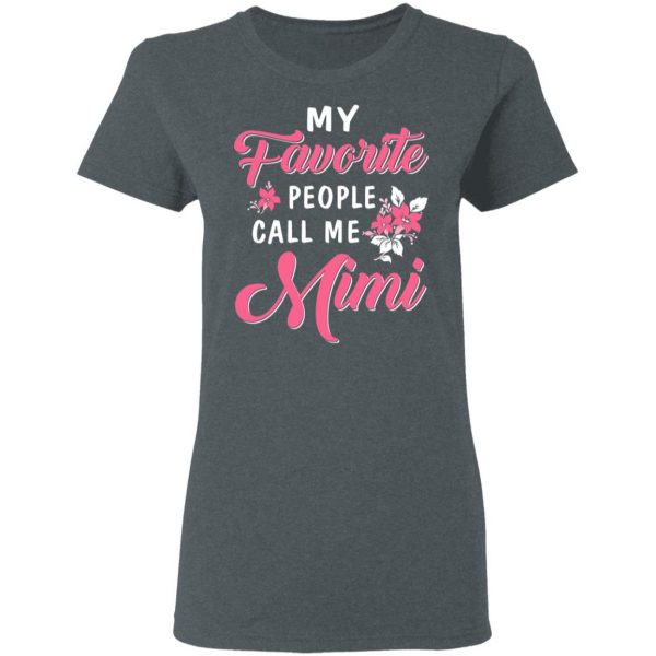 My Favorite People Call Me Mimi Mother’s Day Gift T-Shirts 7