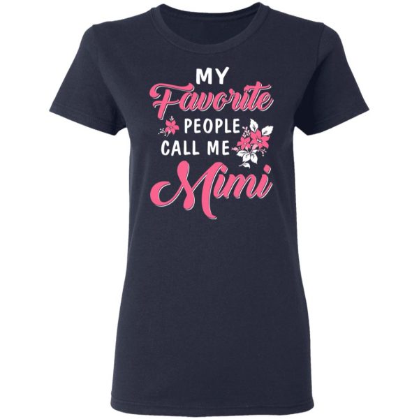My Favorite People Call Me Mimi Mother’s Day Gift T-Shirts 8