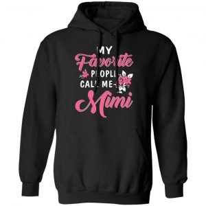 My Favorite People Call Me Mimi Mother’s Day Gift T-Shirts 22