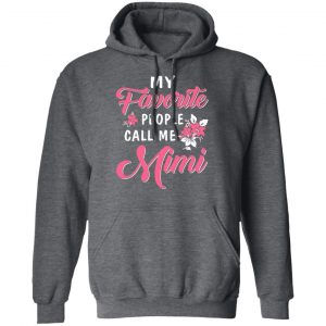 My Favorite People Call Me Mimi Mother’s Day Gift T-Shirts 24